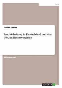 Produkthaftung in Deutschland Und Den USA Im Rechtsvergleich