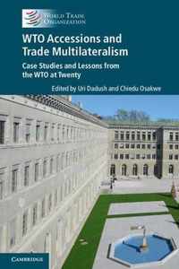 WTO Accessions & Trade Multilateralism