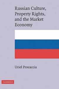 Russian Culture, Property Rights, and the Market Economy