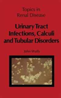 Urinary Tract Infections, Calculi and Tubular Disorders