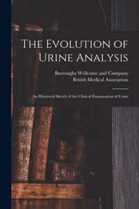 The Evolution of Urine Analysis [electronic Resource]