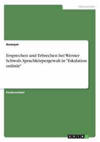 Ersprechen und Erbrechen bei Werner Schwab. Sprachkoerpergewalt in Eskalation ordinar