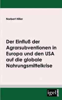 Der Einfluss der Agrarsubventionen in Europa und den USA die globale Nahrungsmittelkrise