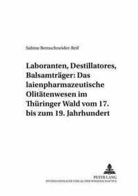 Laboranten, Destillatores, Balsamtraeger