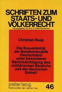 Die Souveraenitaet Der Bundesrepublik Deutschland Unter Besonderer Beruecksichtigung Des Militaerischen Bereichs Und Der Deutschen Einheit