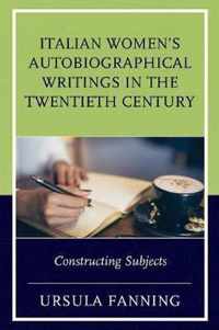 Italian Women's Autobiographical Writings in the Twentieth Century