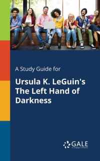 A Study Guide for Ursula K. LeGuin's The Left Hand of Darkness