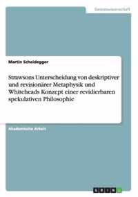 Strawsons Unterscheidung von deskriptiver und revisionarer Metaphysik und Whiteheads Konzept einer revidierbaren spekulativen Philosophie