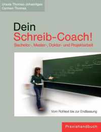 Dein Schreib-Coach! Bachelor-, Master-, Doktor- und Projektarbeit