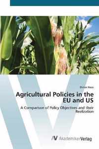 Agricultural Policies in the EU and US