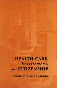 Health Care, Entitlement, and Citizenship