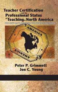 Teacher Certification and the Professional Ststus of Teaching in North America