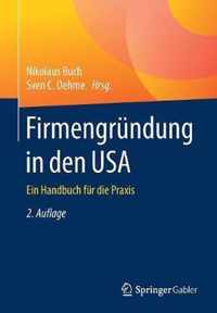 Firmengründung in Den USA: Ein Handbuch Für Die Praxis