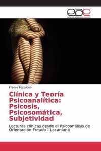 Clinica y Teoria Psicoanalitica