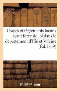 Usages Et Reglements Locaux Ayant Force de Loi Dans Le Departement d'Ille Et Vilaine Publies