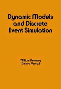 Dynamic Models and Discrete Event Simulation