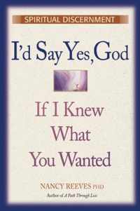 I'd Say Yes, God If I Knew What You Wanted