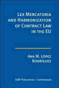 Lex Mercatoria and Harmonization of Contract Law in the EU