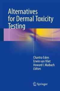 Alternatives for Dermal Toxicity Testing