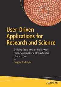 User-Driven Applications for Research and Science