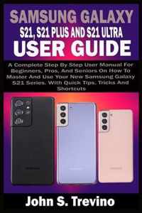 Samsung Galaxy S21, S21 Plus and S21 Ultra User Guide