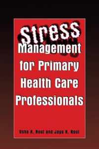 Stress Management for Primary Health Care Professionals