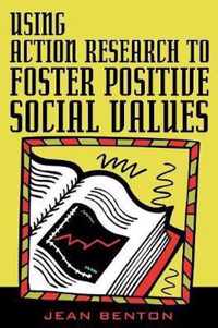 Using Action Research to Foster Positive Social Values