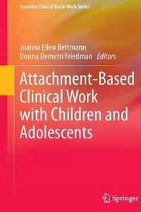 Attachment-Based Clinical Work with Children and Adolescents