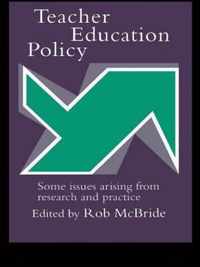 Teacher Education Policy: Some Issues Arising from Research and Practice