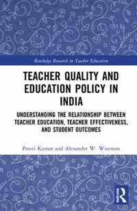 Teacher Quality and Education Policy in India