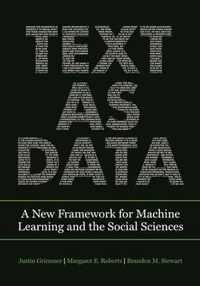 Text as Data: A New Framework for Machine Learning and the Social Sciences