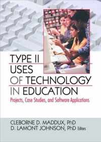 Type II Uses of Technology in Education