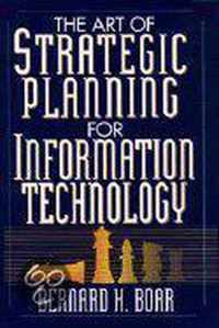 The Art of Strategic Planning for Information Technology