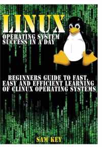 Linux Operating System Success in A Day