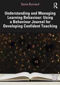 Understanding and Managing Learning Behaviour: Using a Behaviour Journal for Developing Confident Teaching