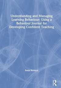 Understanding and Managing Learning Behaviour: Using a Behaviour Journal for Developing Confident Teaching