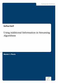 Using Additional Information in Streaming Algorithms