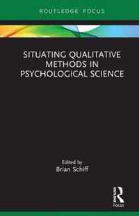 Situating Qualitative Methods in Psychological Science