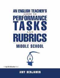 English Teacher's Guide to Performance Tasks and Rubrics