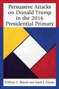 Persuasive Attacks on Donald Trump in the 2016 Presidential Primary