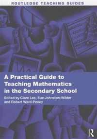 A Practical Guide to Teaching Mathematics in the Secondary School