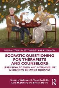 Socratic Questioning for Therapists and Counselors