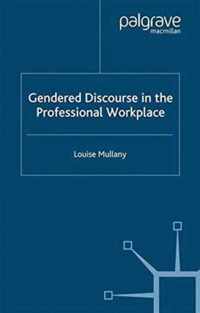 Gendered Discourse in the Professional Workplace