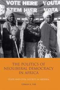 The Politics of Neoliberal Democracy in Africa