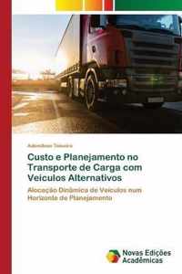 Custo e Planejamento no Transporte de Carga com Veiculos Alternativos