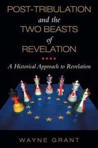 Post-Tribulation and the Two Beasts of Revelation