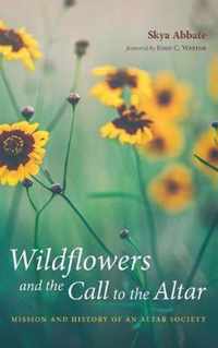 Wildflowers and the Call to the Altar