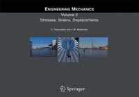 Engineering Mechanics: Volume 2 : Stresses, Strains, Displacements