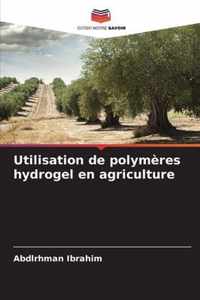 Utilisation de polymeres hydrogel en agriculture