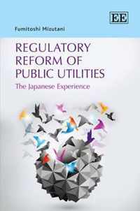 Regulatory Reform of Public Utilities